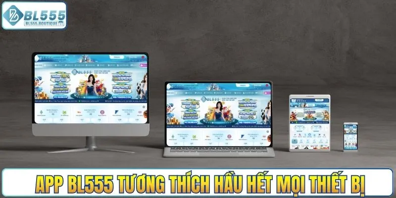 App BL555 tương thích hầu hết mọi thiết bị