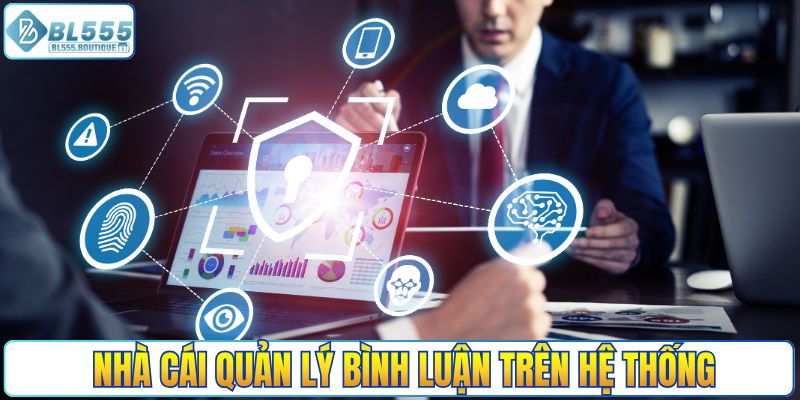 Nhà cái quản lý bình luận trên hệ thống