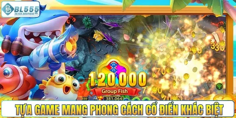 Tựa game mang phong cách cổ điển tạo sự khác biệt